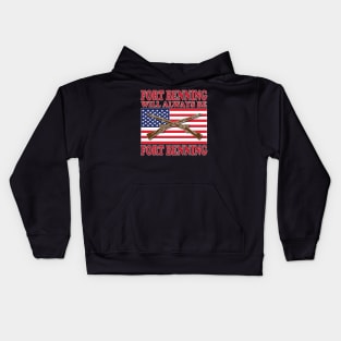 Fort Benning Will Always Be Fort Benning Kids Hoodie